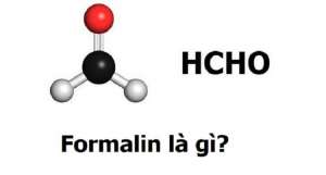 Fomalin là chất gì? Tính chất, ứng dụng trong đời sống